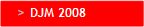 DJM 2008