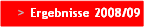 Ergebnisse 2008/09