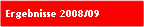 Ergebnisse 2008/09